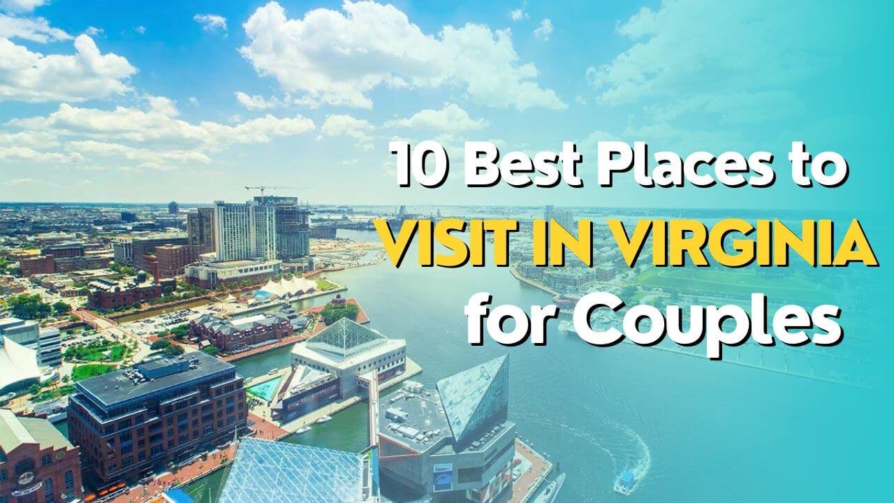 Places to Visit in Virginia for Couples