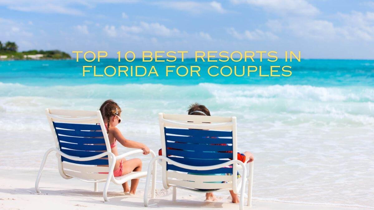 Best Resorts in Florida for Couples