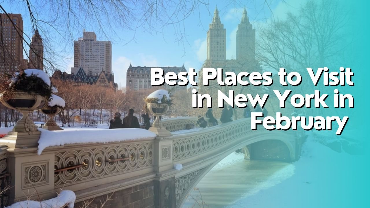 Best Places to Visit in New York in February